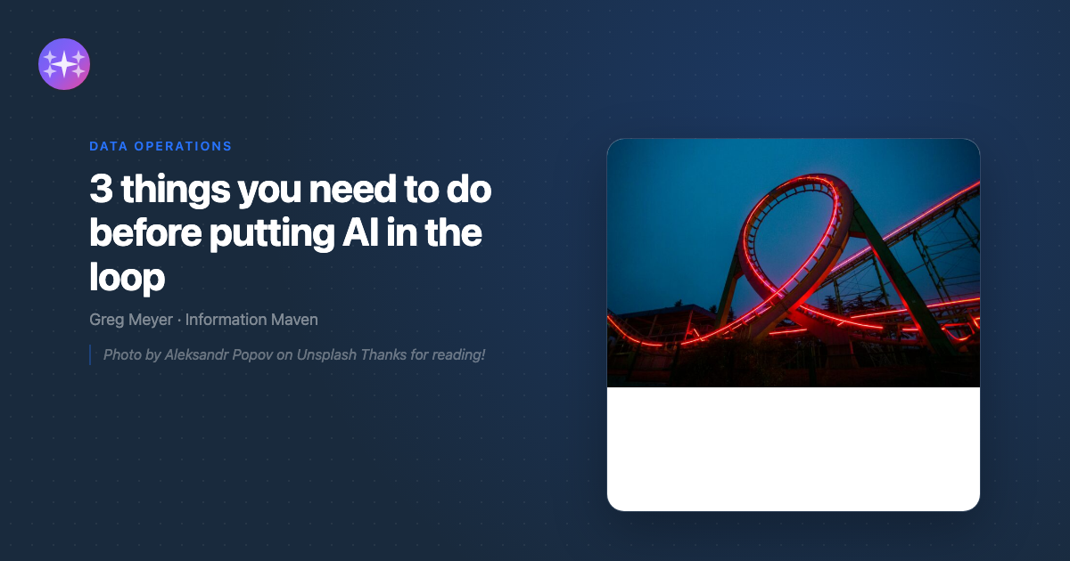 Looping Information 3 things you need to do before putting AI in the loop - Information Maven
