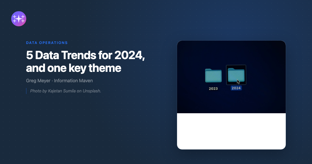 5 Data Trends for 2024, and one key theme - Information Maven