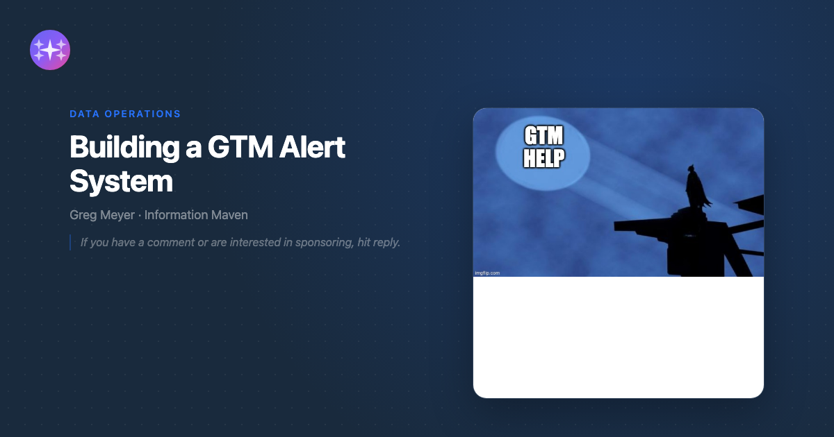 Building a GTM Alert System - Information Maven