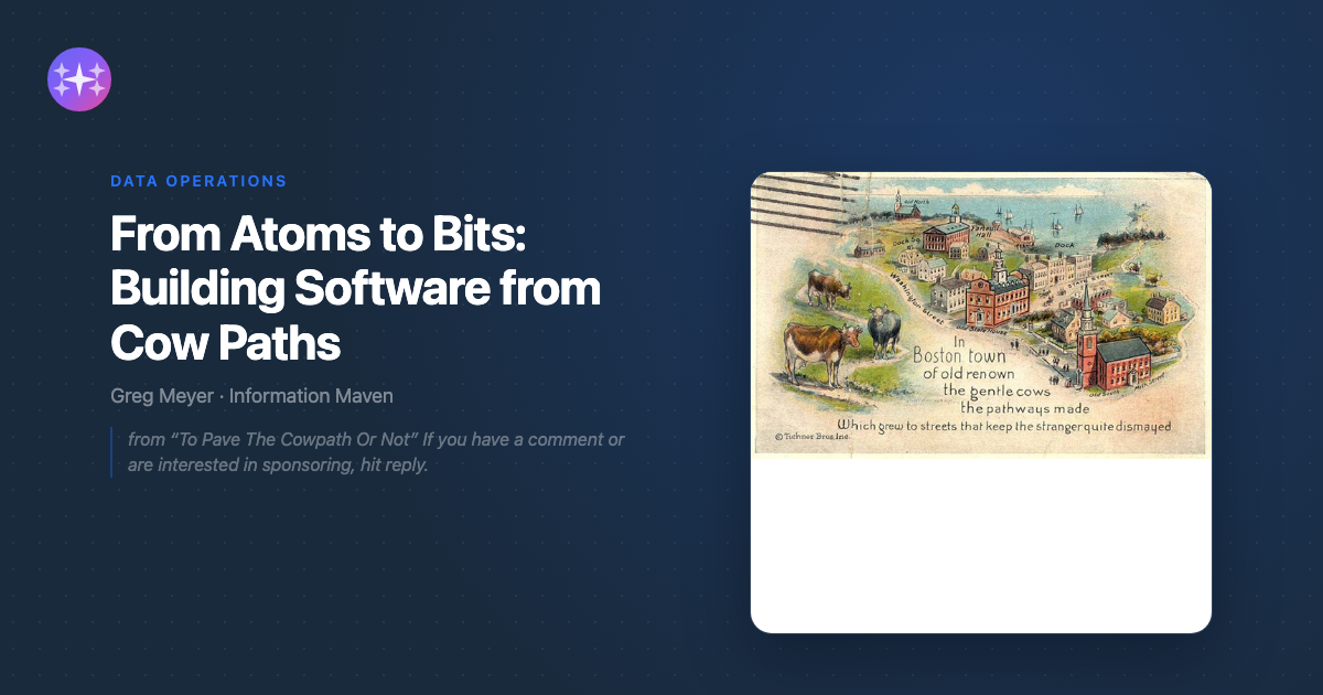 From Atoms to Bits: Building Software from Cow Paths - Information Maven